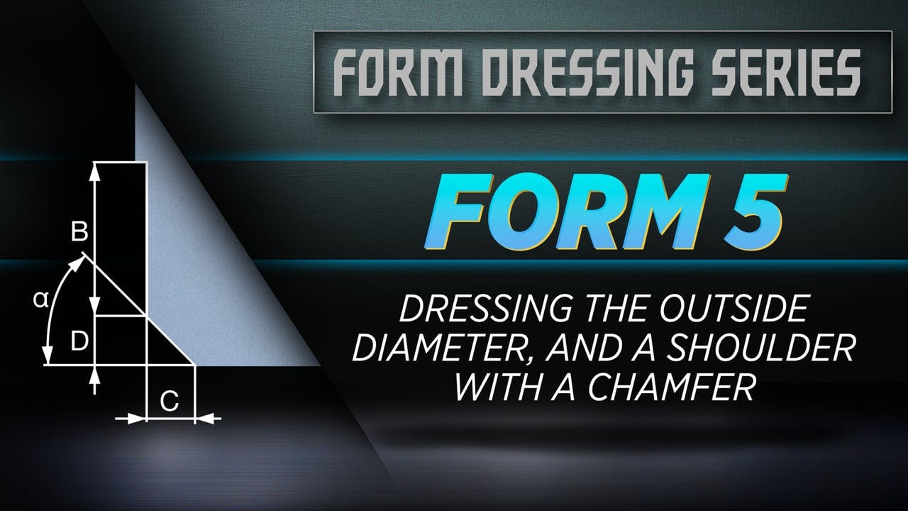 FORM 5 - Dressing the Outside Diameter and a Shoulder with a Chamfer