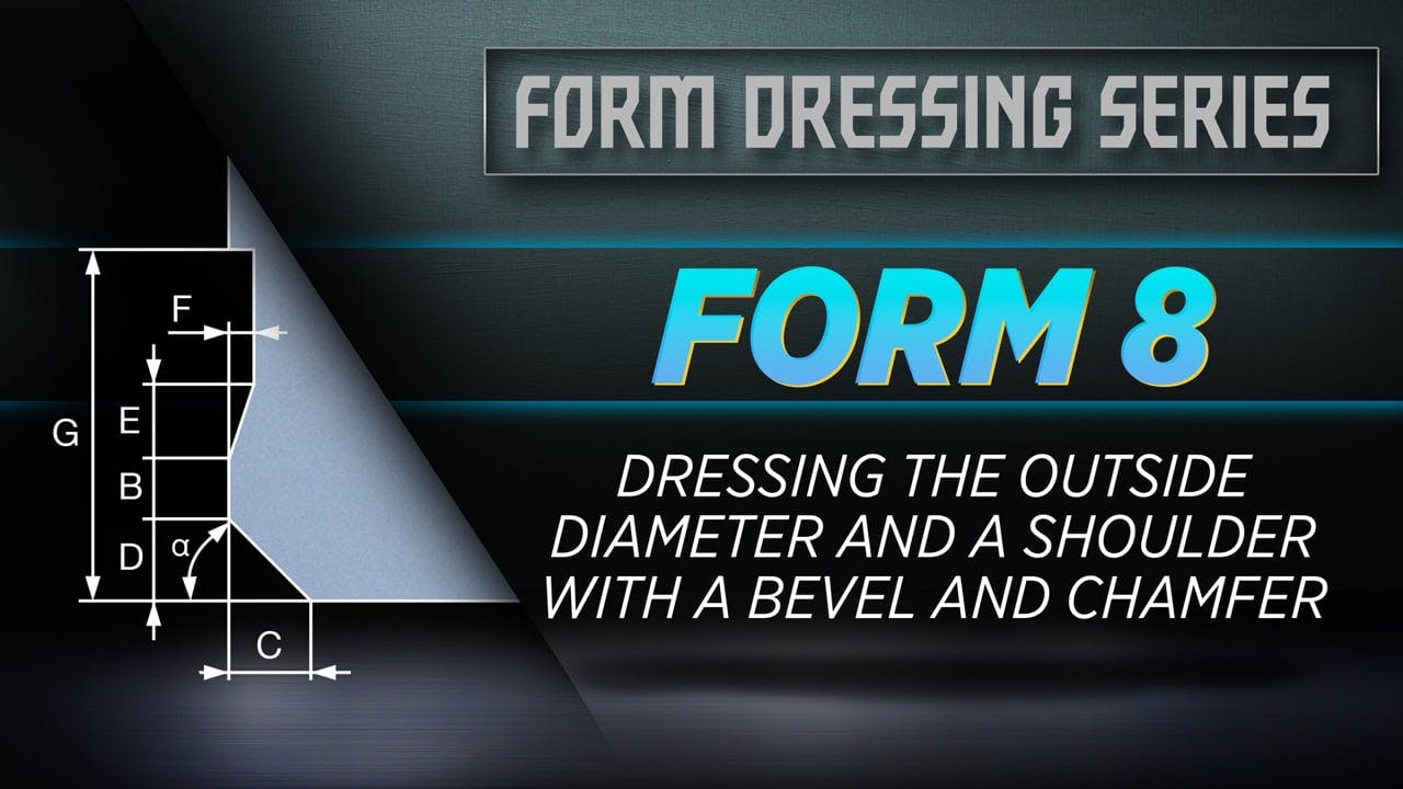 FORM 8 - Dressing the Outside Diameter and a Shoulder with a Bevel and Chamfer